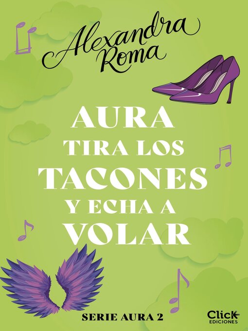 Title details for Aura tira los tacones y echa a volar (Serie Aura 2) by Alexandra Roma - Available